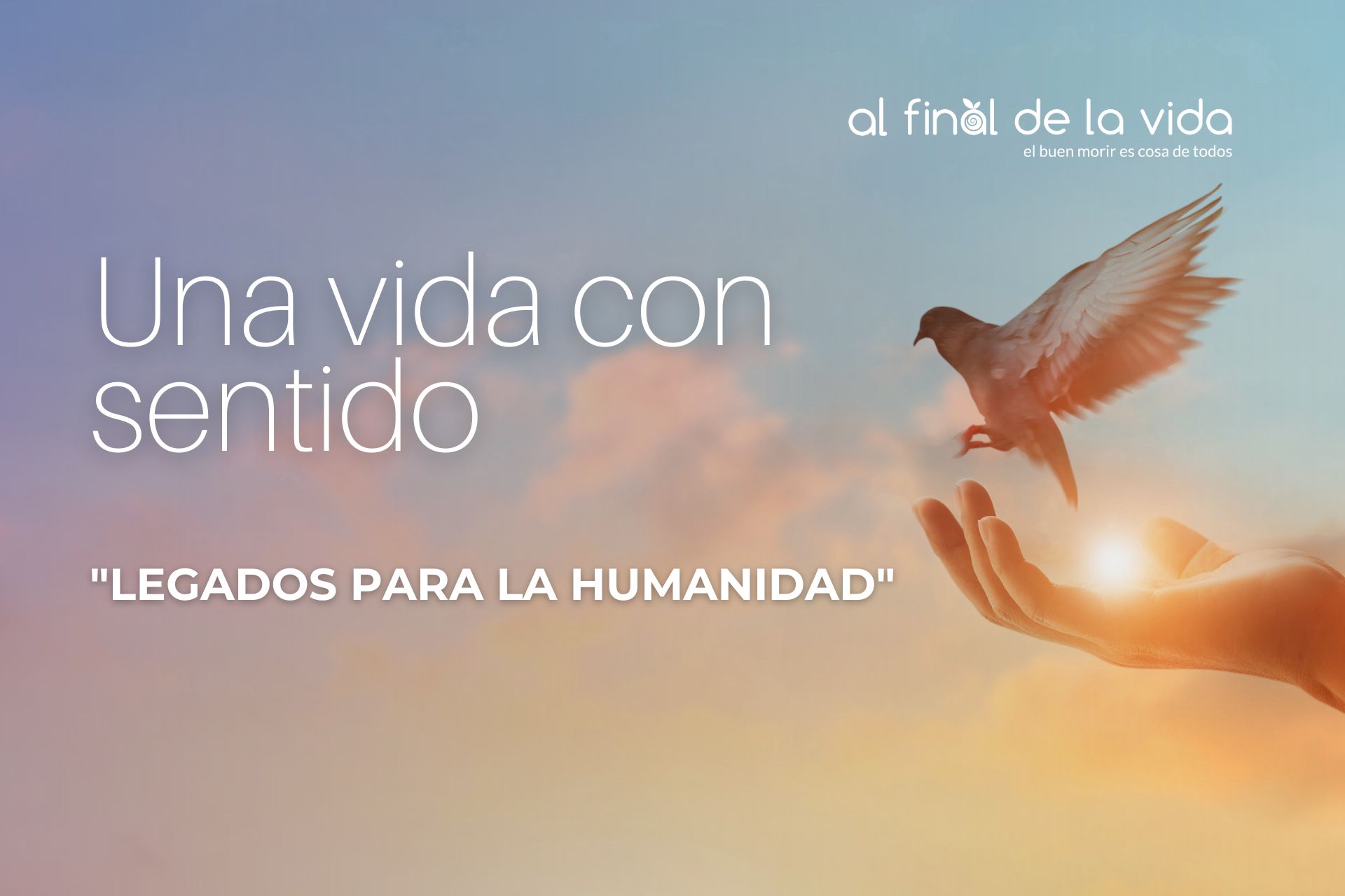 https://www.alfinaldelavida.org/legados-para-la-humanidad/